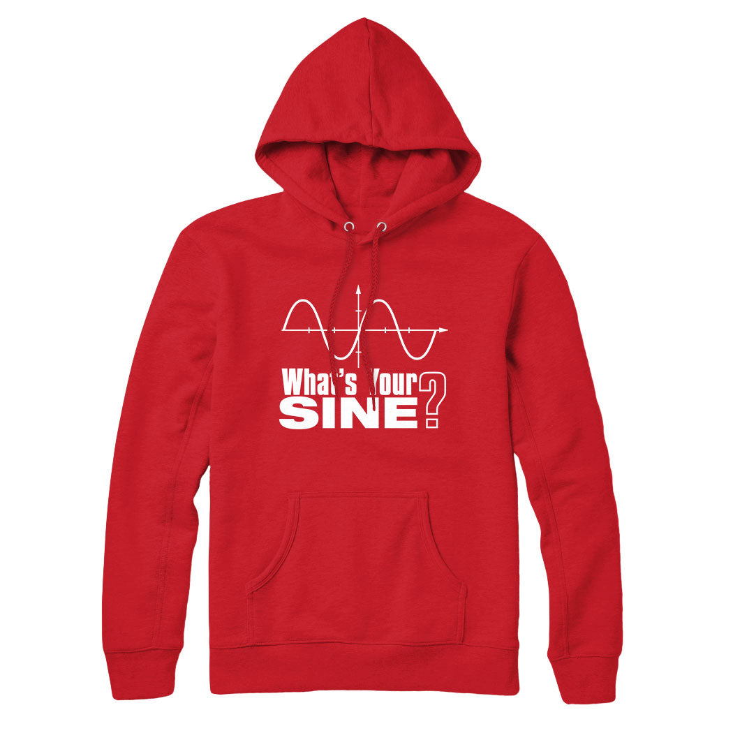 What's Your Sine Sweatshirt and Hoodie