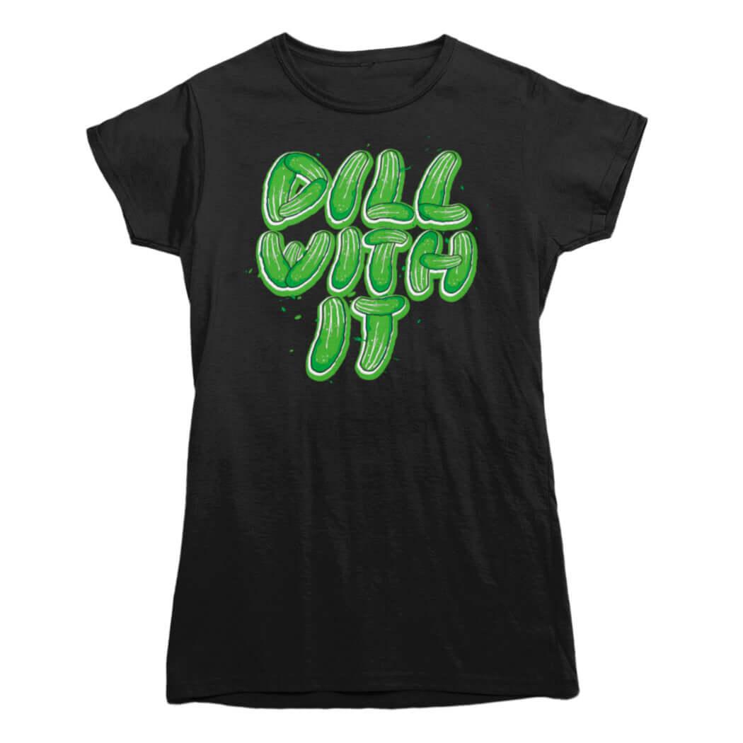 Dill With It Pickle T-shirt - Rocket Factory Apparel