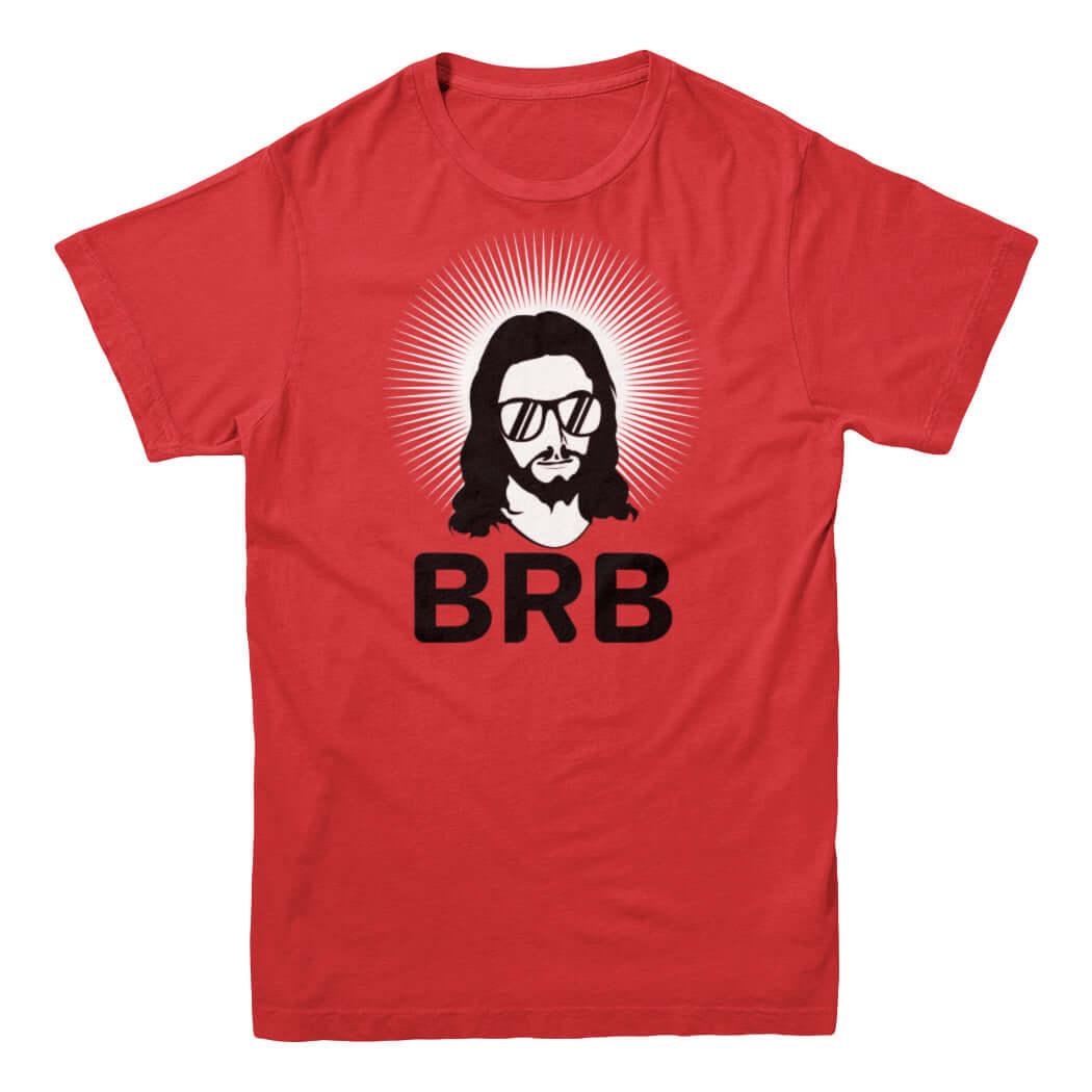 Jesus "BRB" T-Shirt - Rocket Factory Apparel