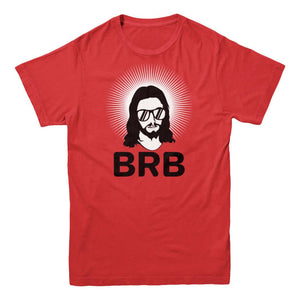 Jesus "BRB" T-Shirt - Rocket Factory Apparel