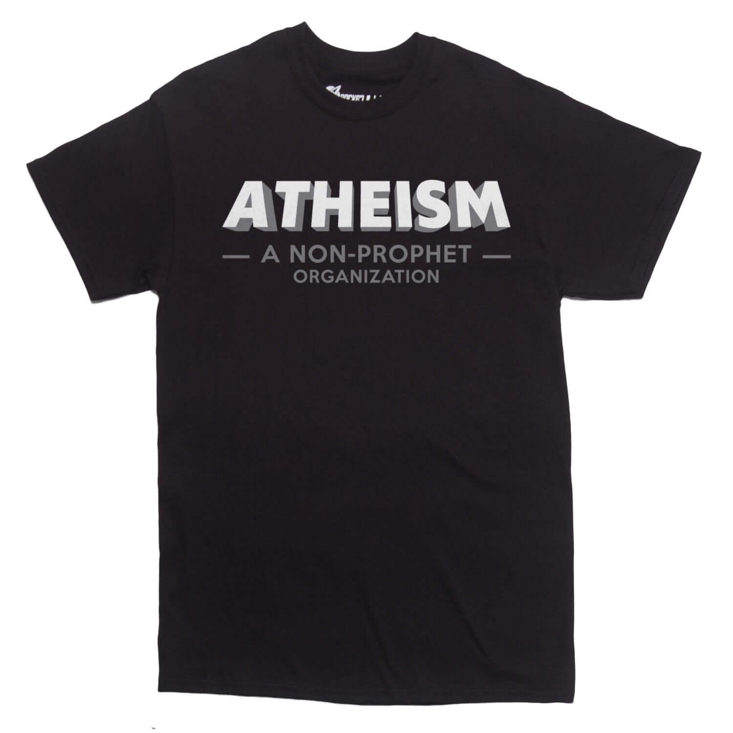 Atheism: A Non-Prophet Organization T-shirt - Rocket Factory Apparel