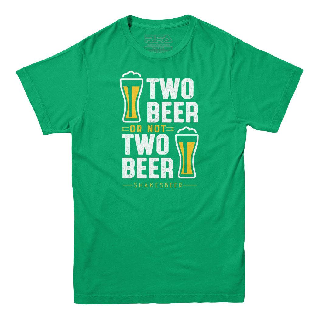 Two Beer Or Not Two Beer - Shakesbeer T-shirt Funny Drinking Tee 