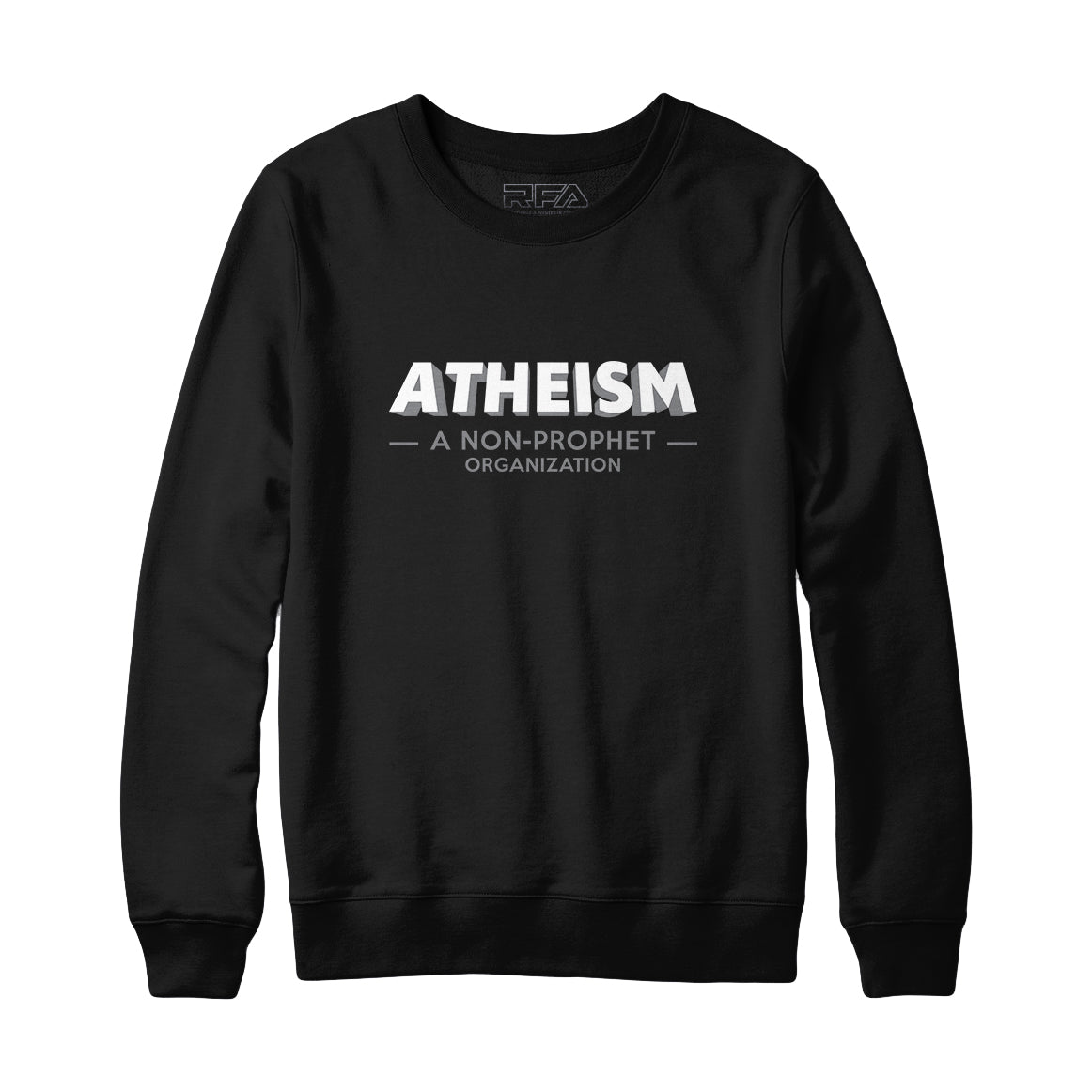 Atheism: A Non-Prophet Organization Sweatshirt and Hoodie