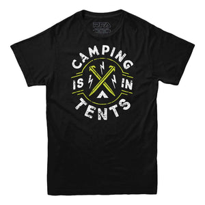 Camping is In Tents T-Shirt - Rocket Factory Apparel