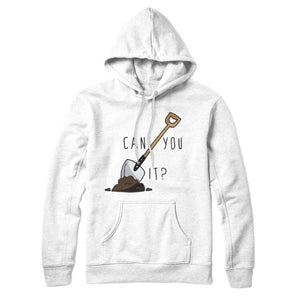 Can You dig It Sweatshirt Hoodie - Rocket Factory Apparel