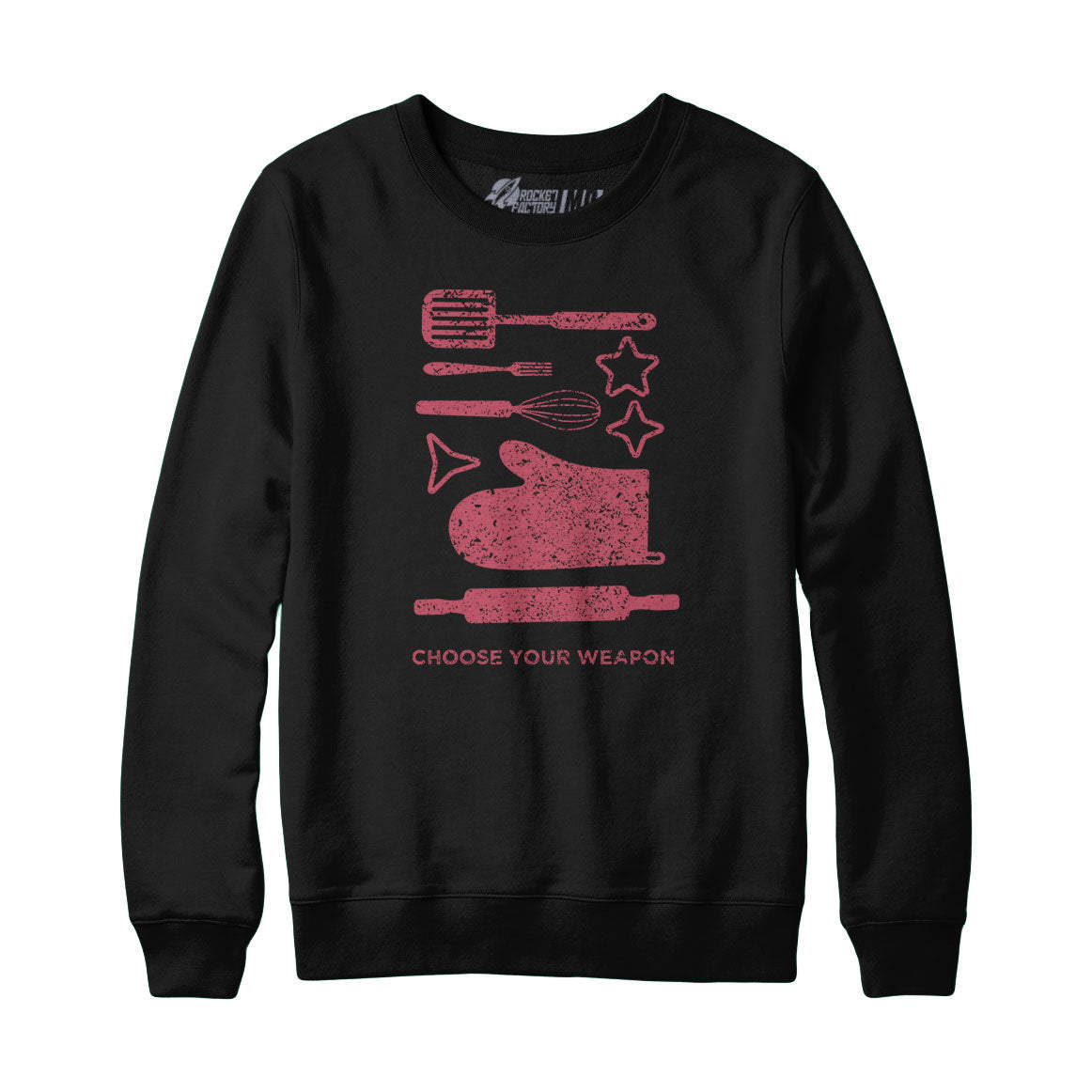 Choose Your Weapon Baking Sweatshirt