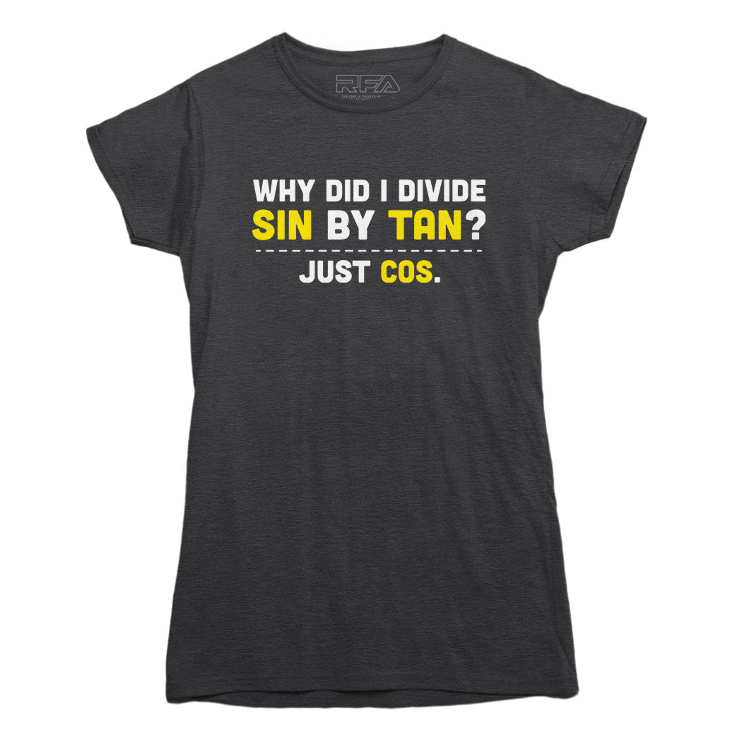 Divide Sin by Tan T-shirt