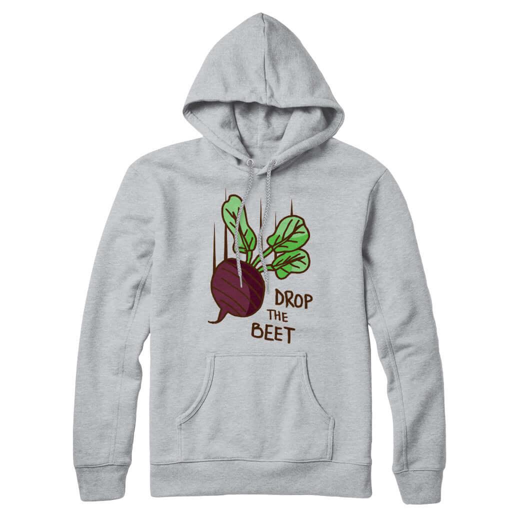 Drop The Beet Sweatshirt Hoodie - Rocket Factory Apparel