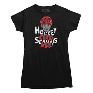 Hockey Kicks Serious Ass T-Shirt - Rocket Factory Apparel