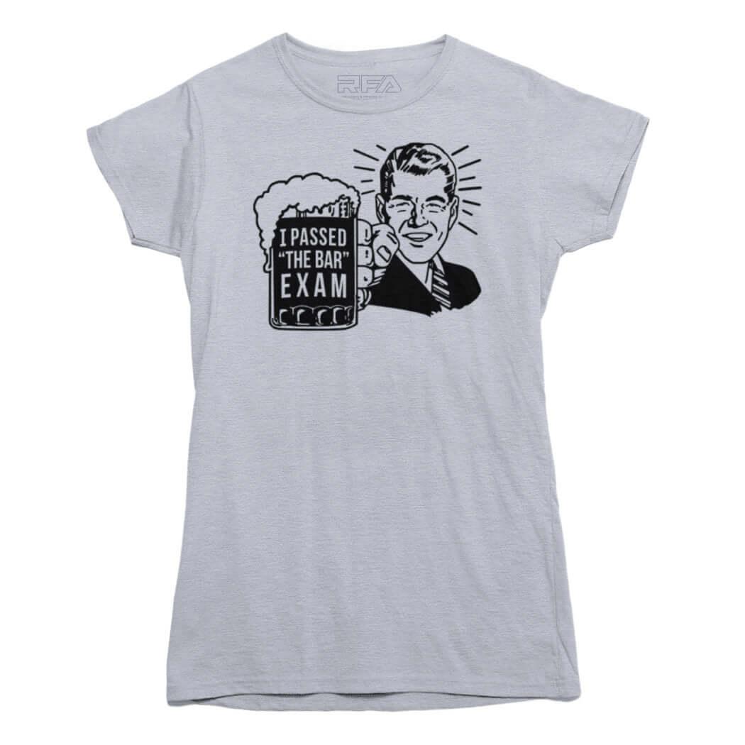 I Passed The Bar Exam T-Shirt - Rocket Factory Apparel