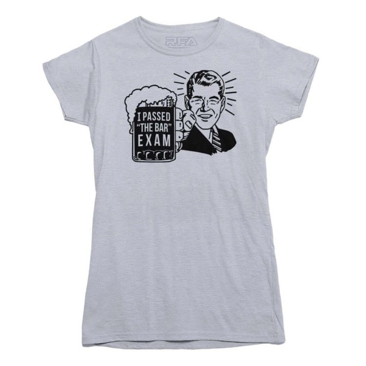 I Passed The Bar Exam T-Shirt - Rocket Factory Apparel