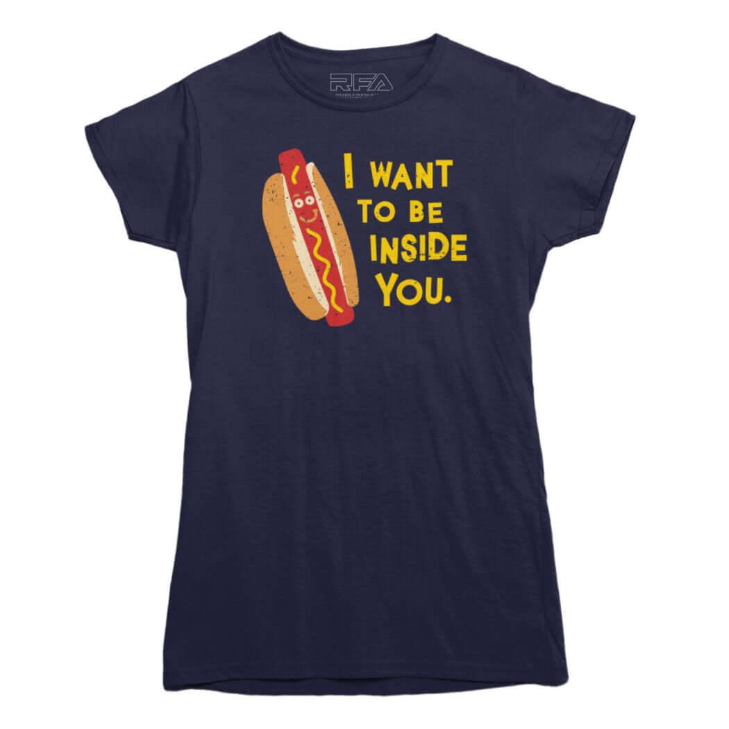 I Want to be Inside You Hotdog T-shirt - Rocket Factory Apparel