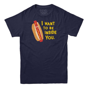 I Want to be Inside You Hotdog T-shirt - Rocket Factory Apparel