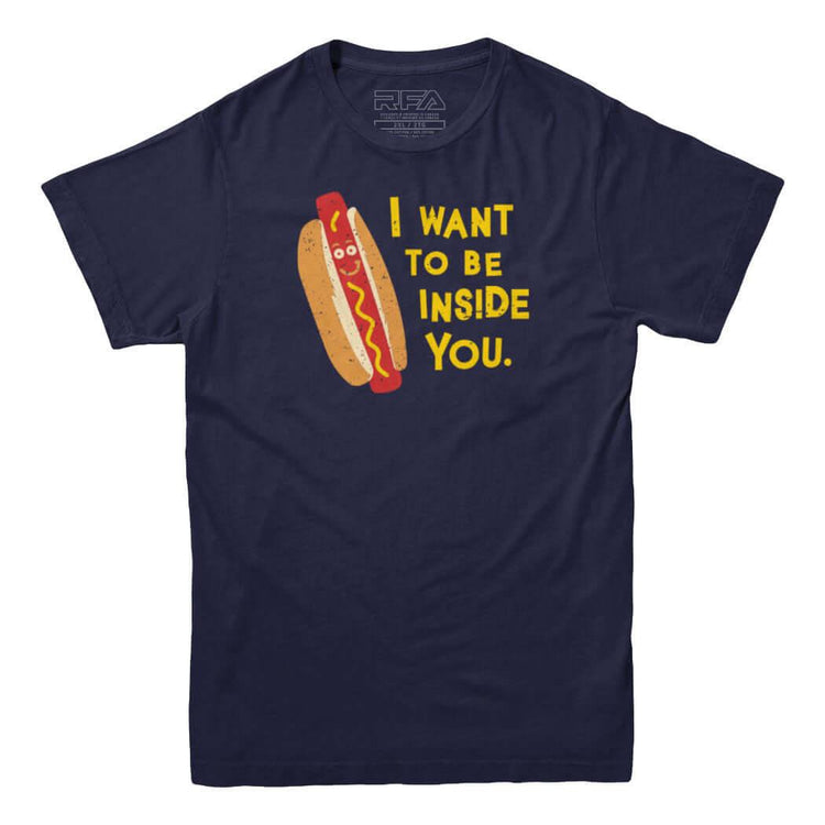 I Want to be Inside You Hotdog T-shirt - Rocket Factory Apparel