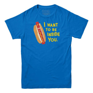 I Want to be Inside You Hotdog T-shirt - Rocket Factory Apparel