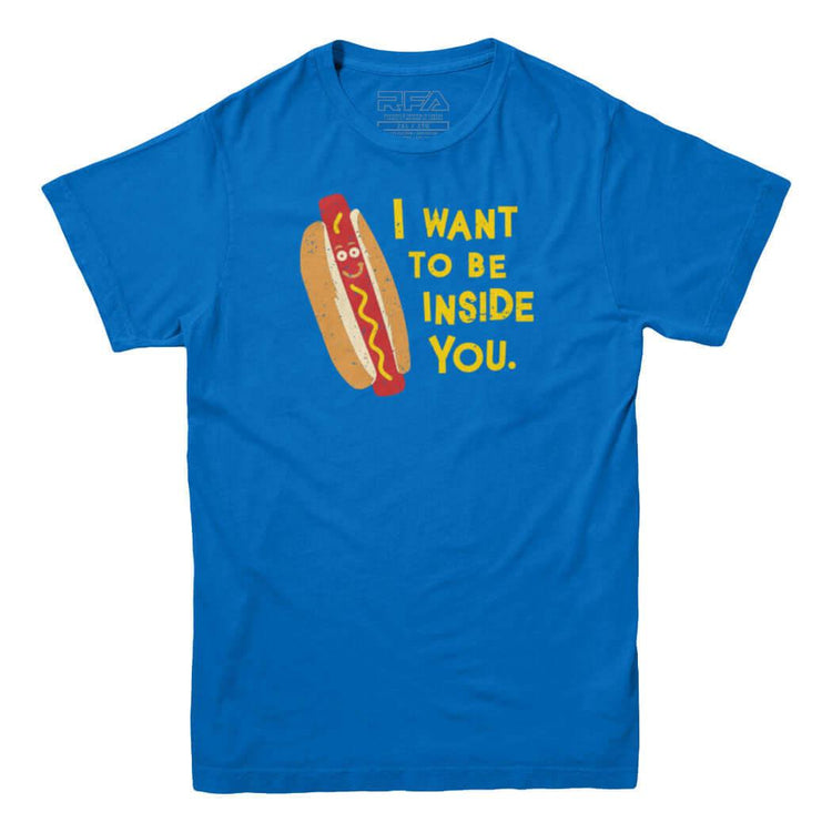 I Want to be Inside You Hotdog T-shirt - Rocket Factory Apparel
