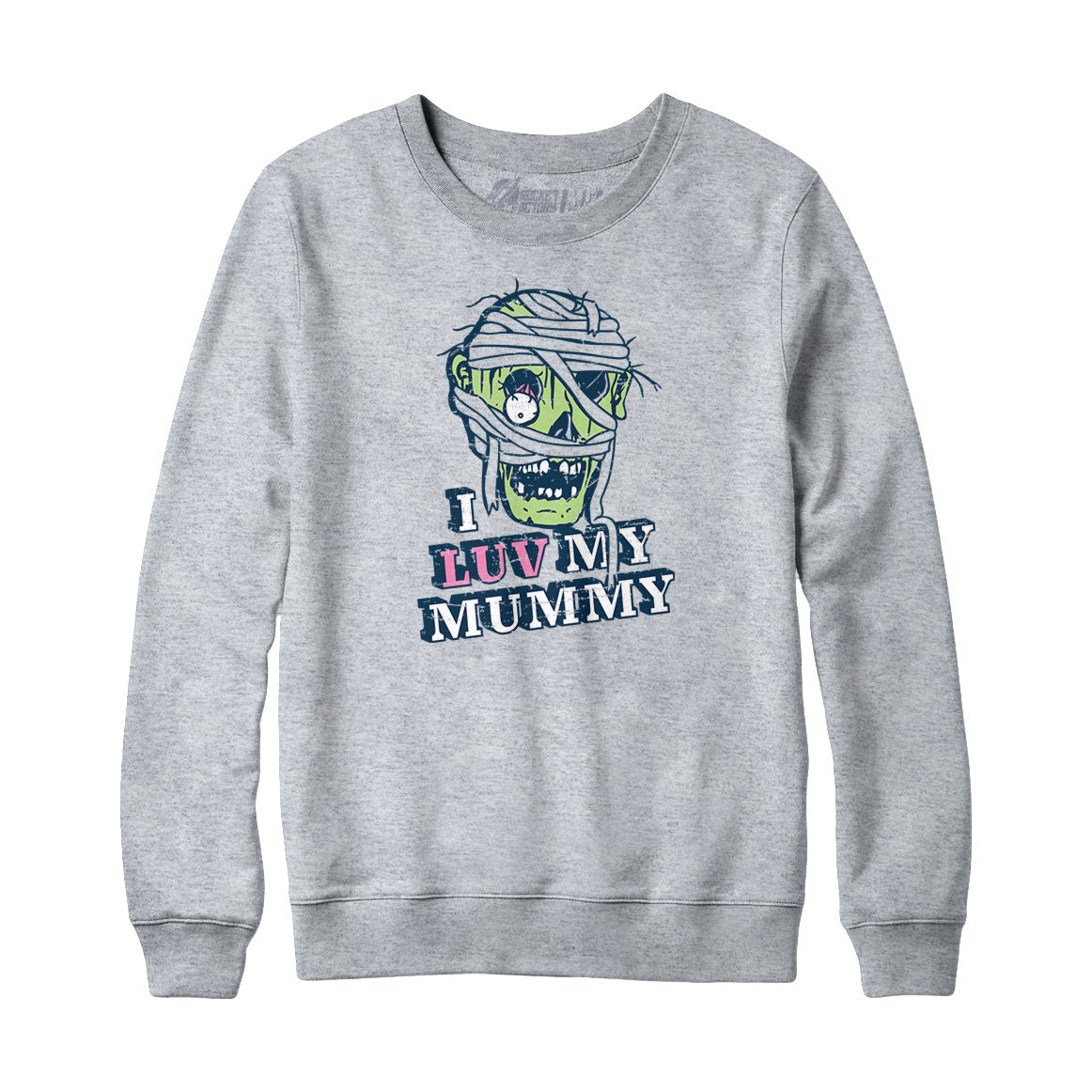 I Luv My Mummy Sweatshirt and Hoodie