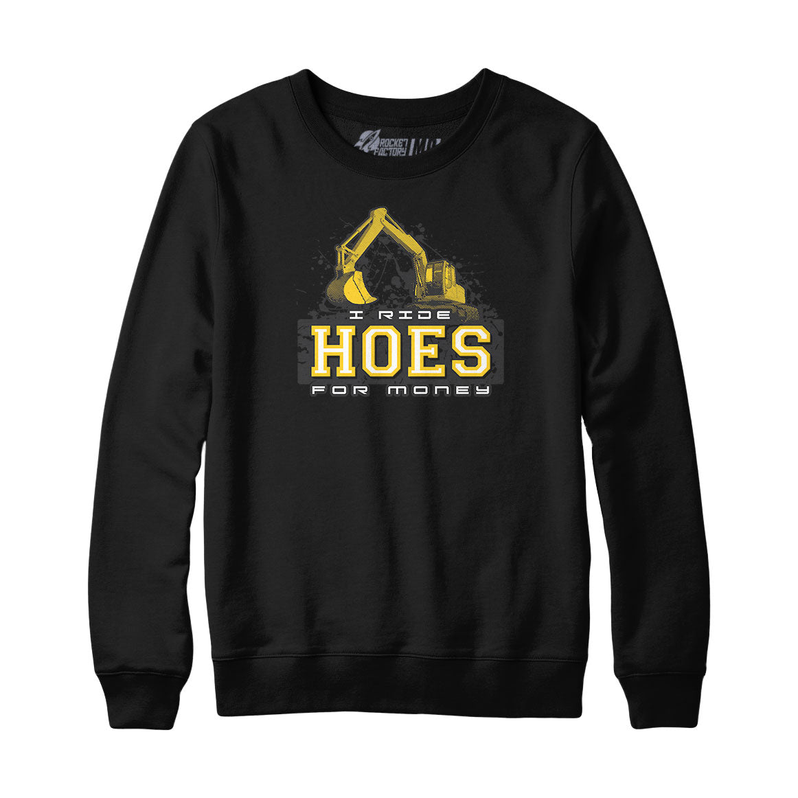 I Ride Hoes for Money Sweatshirt and Hoodie