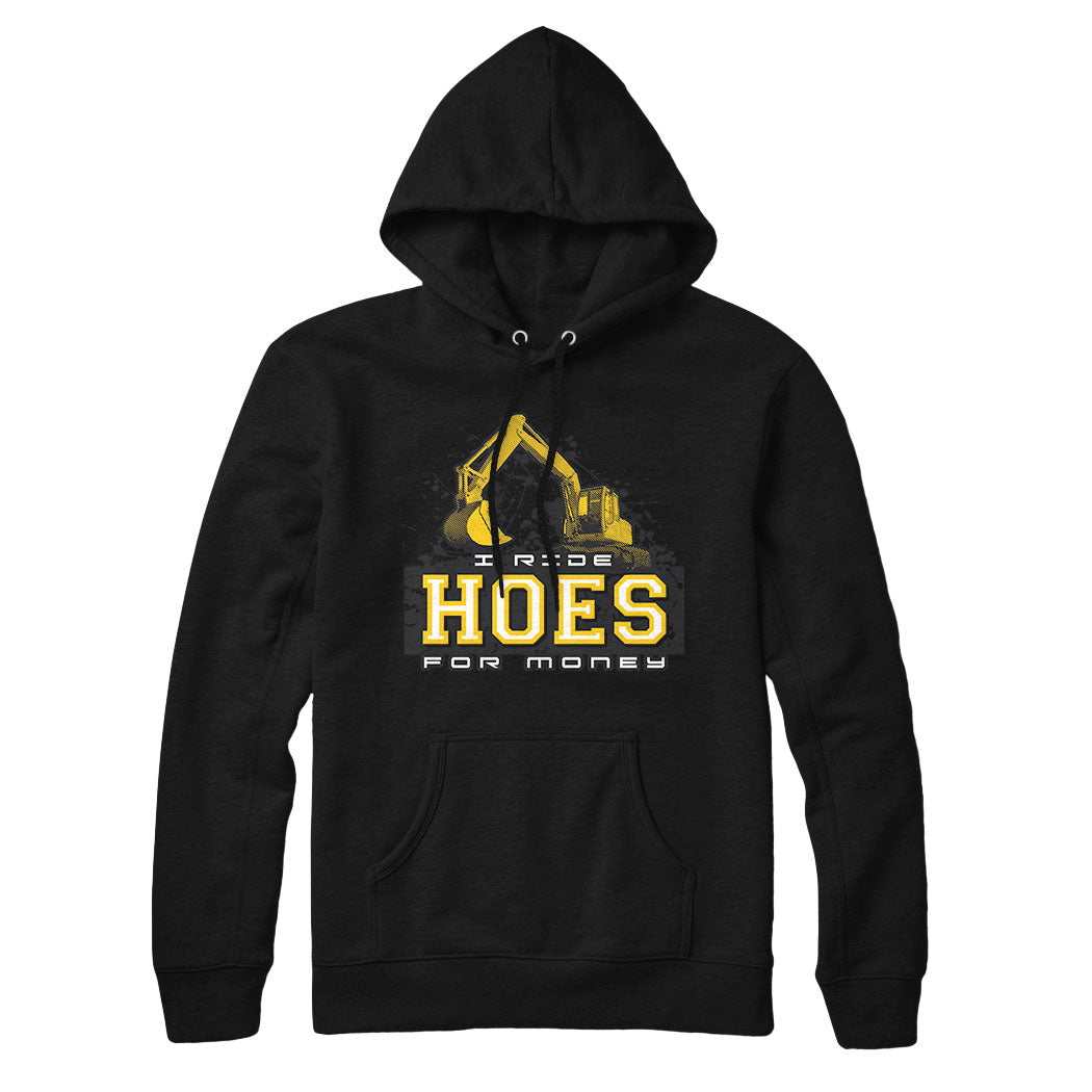 I Ride Hoes for Money Sweatshirt and Hoodie