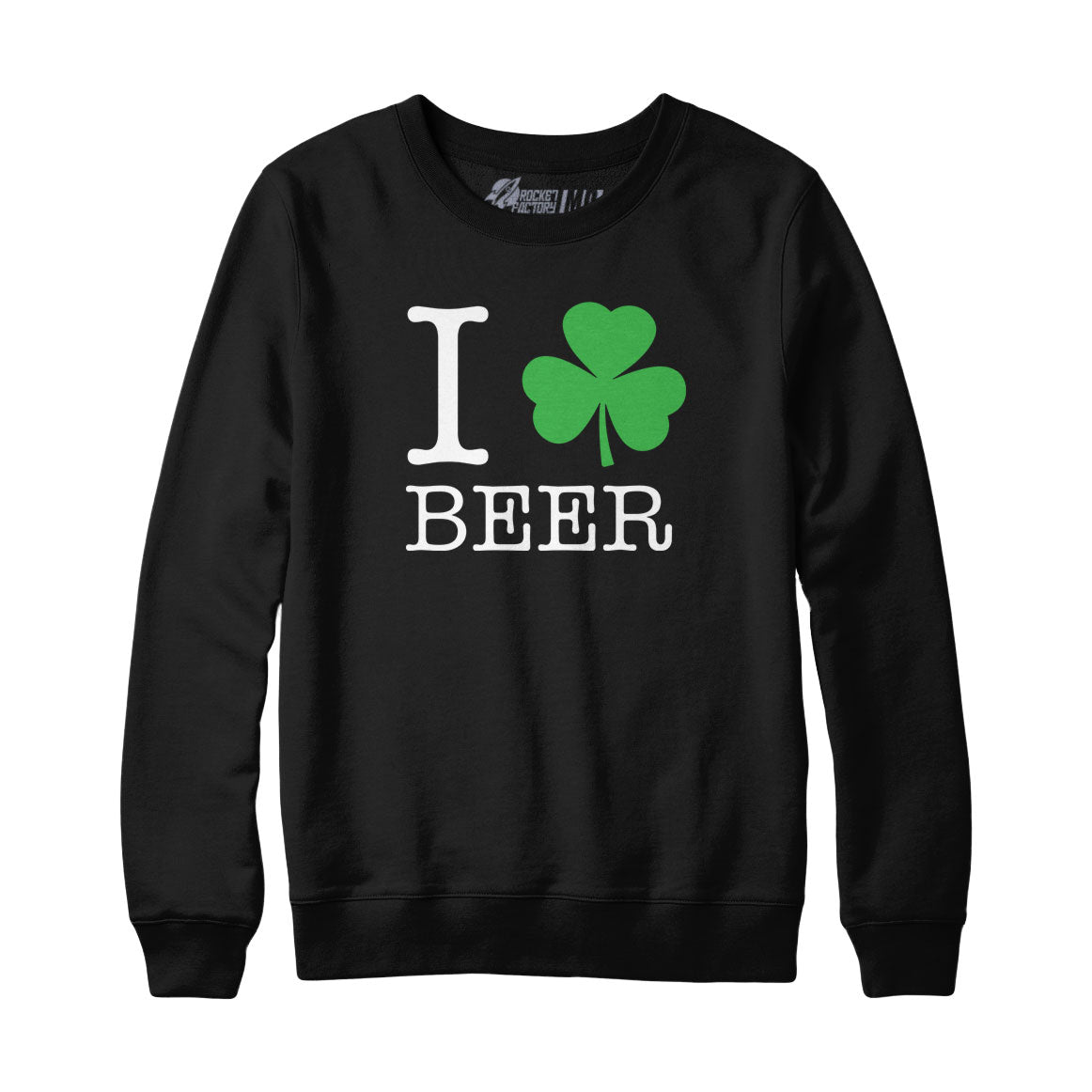 I Shamrock Beer Sweatshirt and Hoodie