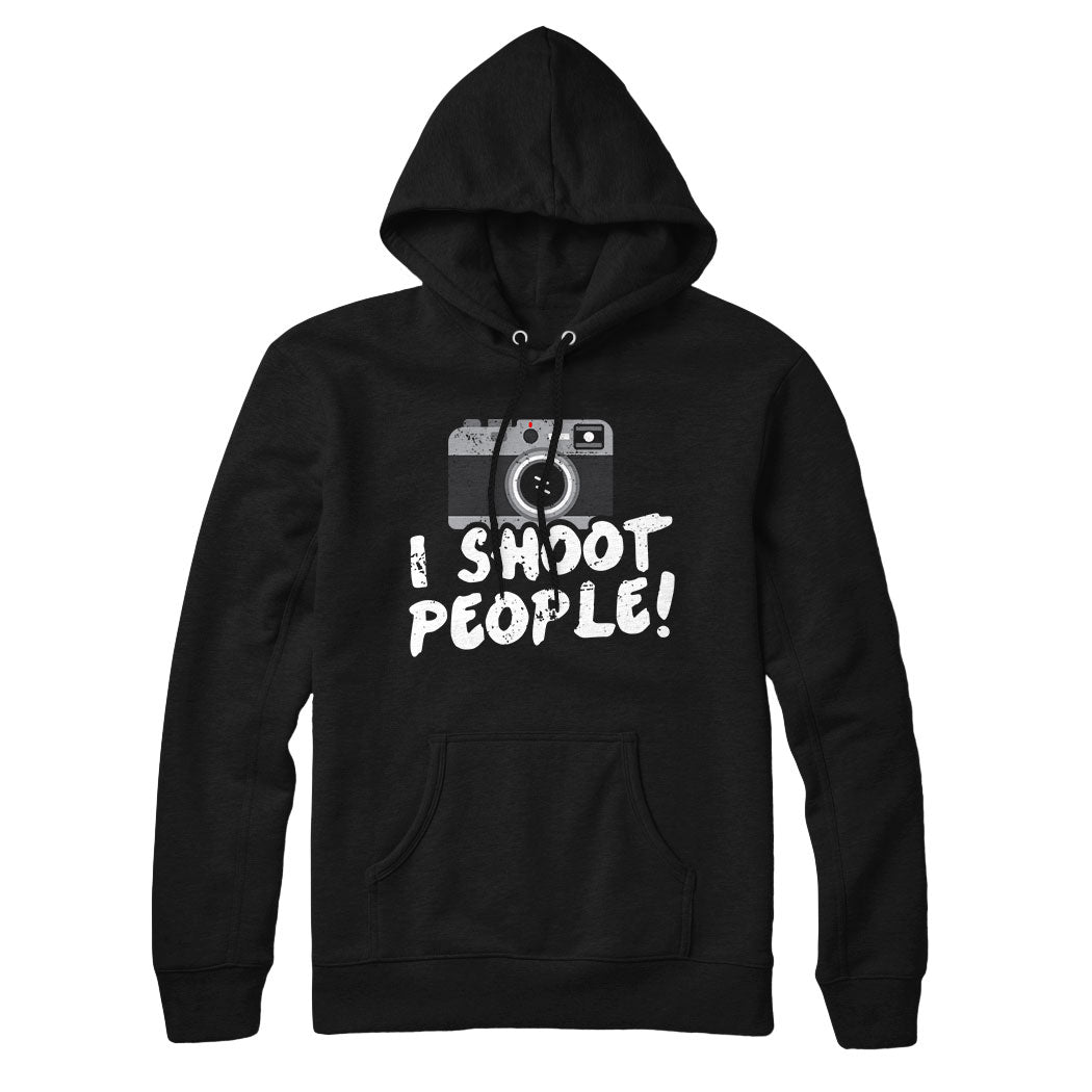 I Shoot People Sweatshirt and Hoodie