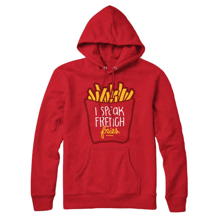 I Speak French Fries Sweatshirt Hoodie - Rocket Factory Apparel