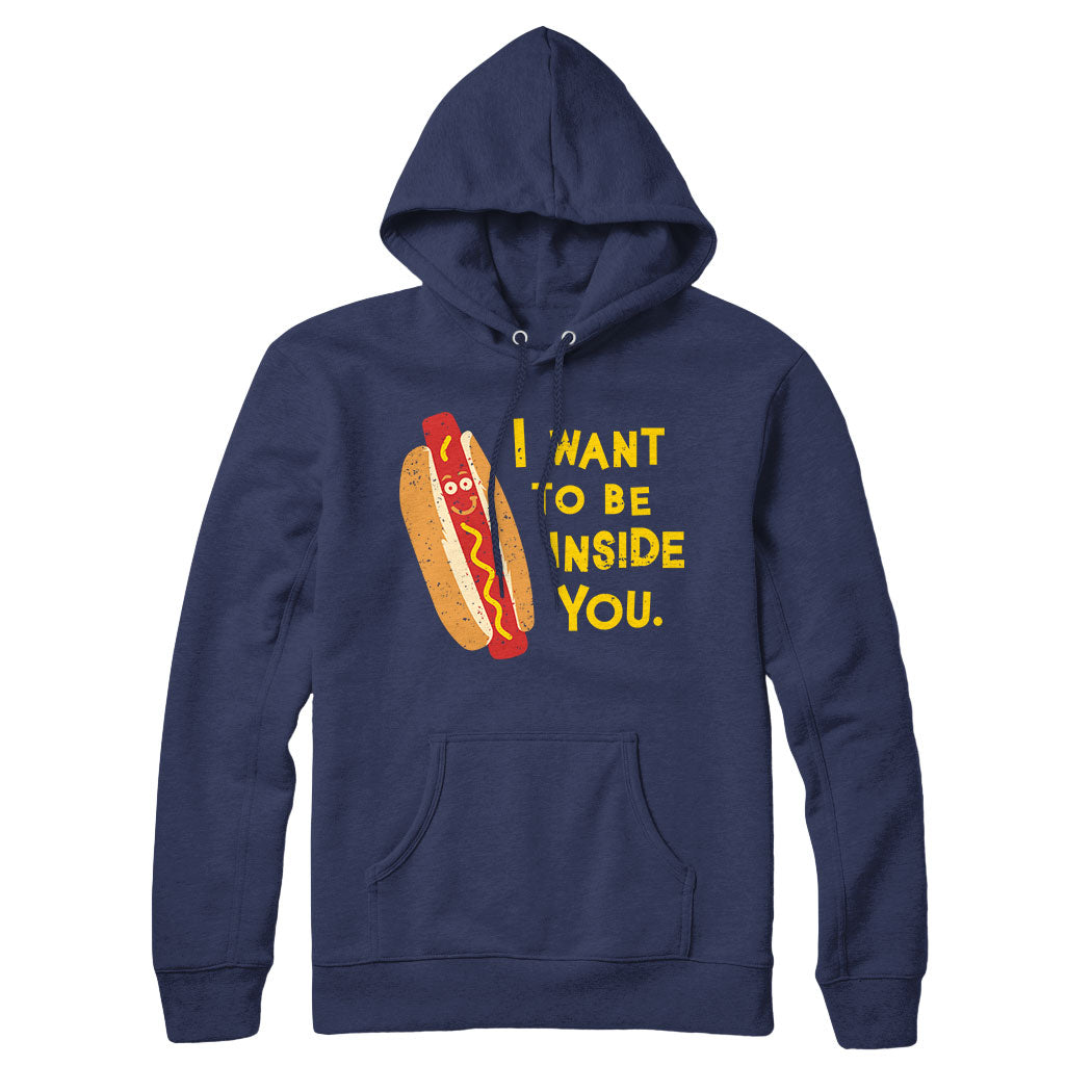 I Want to be Inside You Hotdog Sweatshirt and Hoodie