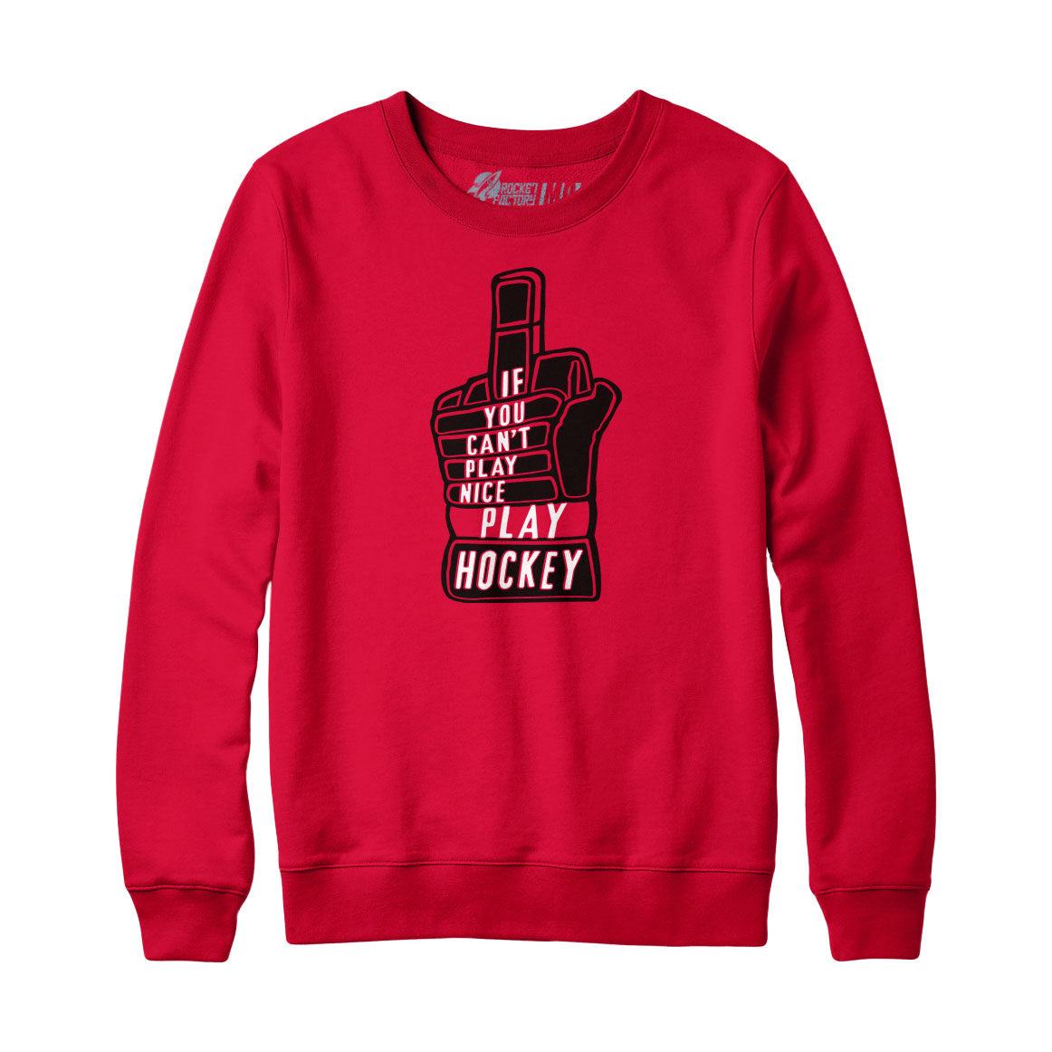 If You Can't Play Nice Play Hockey Sweatshirt
