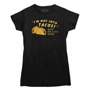 I'm Not Into Tacos T-Shirt - Rocket Factory Apparel