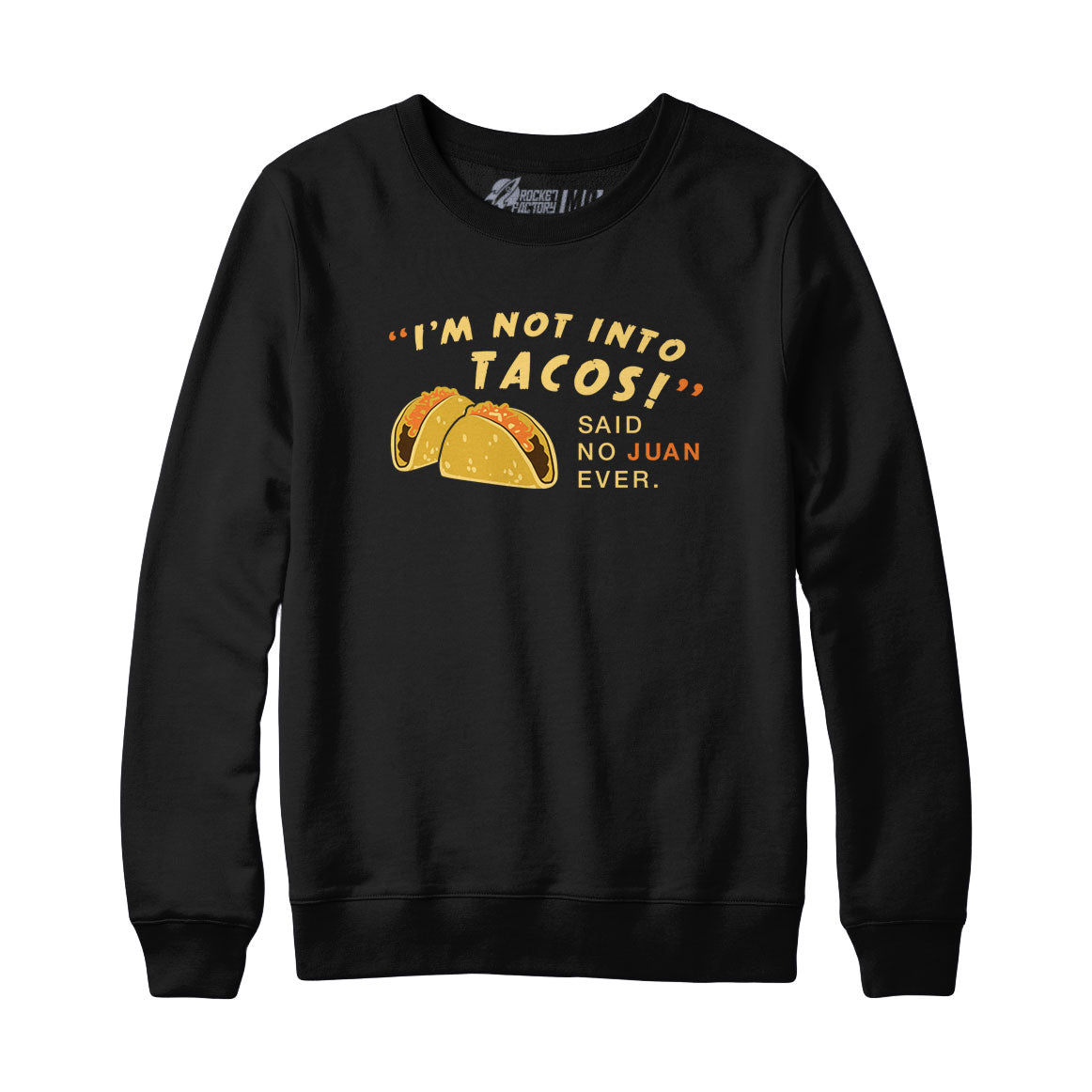 I'm Not Into Tacos Sweatshirt and Hoodie