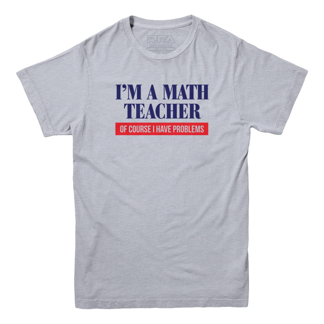 Math Teacher Problems T-shirt