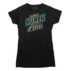 Instant Human T-Shirt - Rocket Factory Apparel