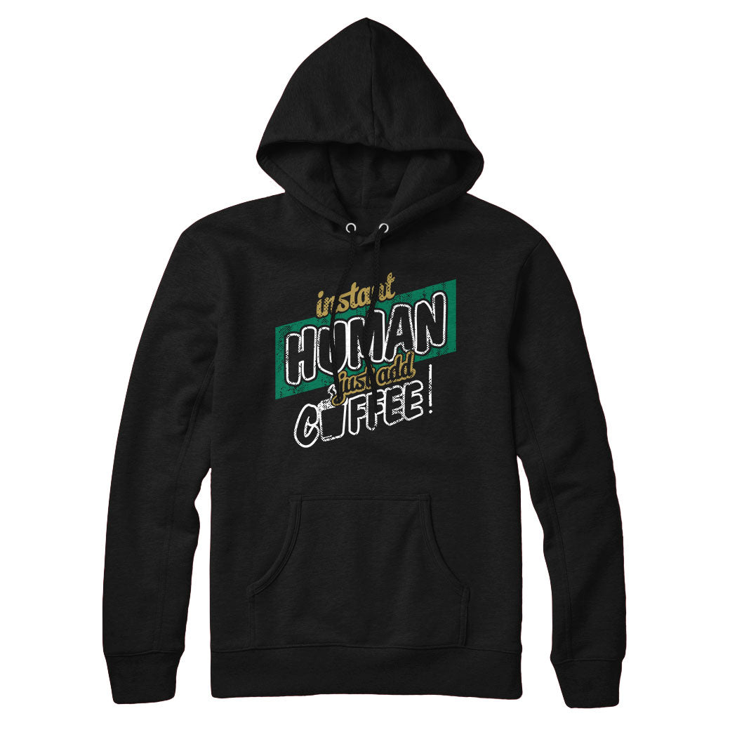 Instant Human Sweatshirt and Hoodie