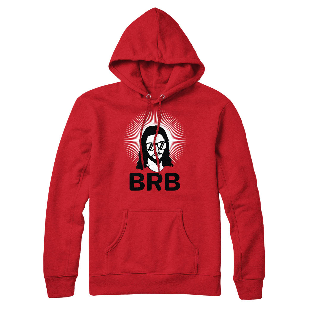 Jesus "BRB" Sweatshirt and Hoodie