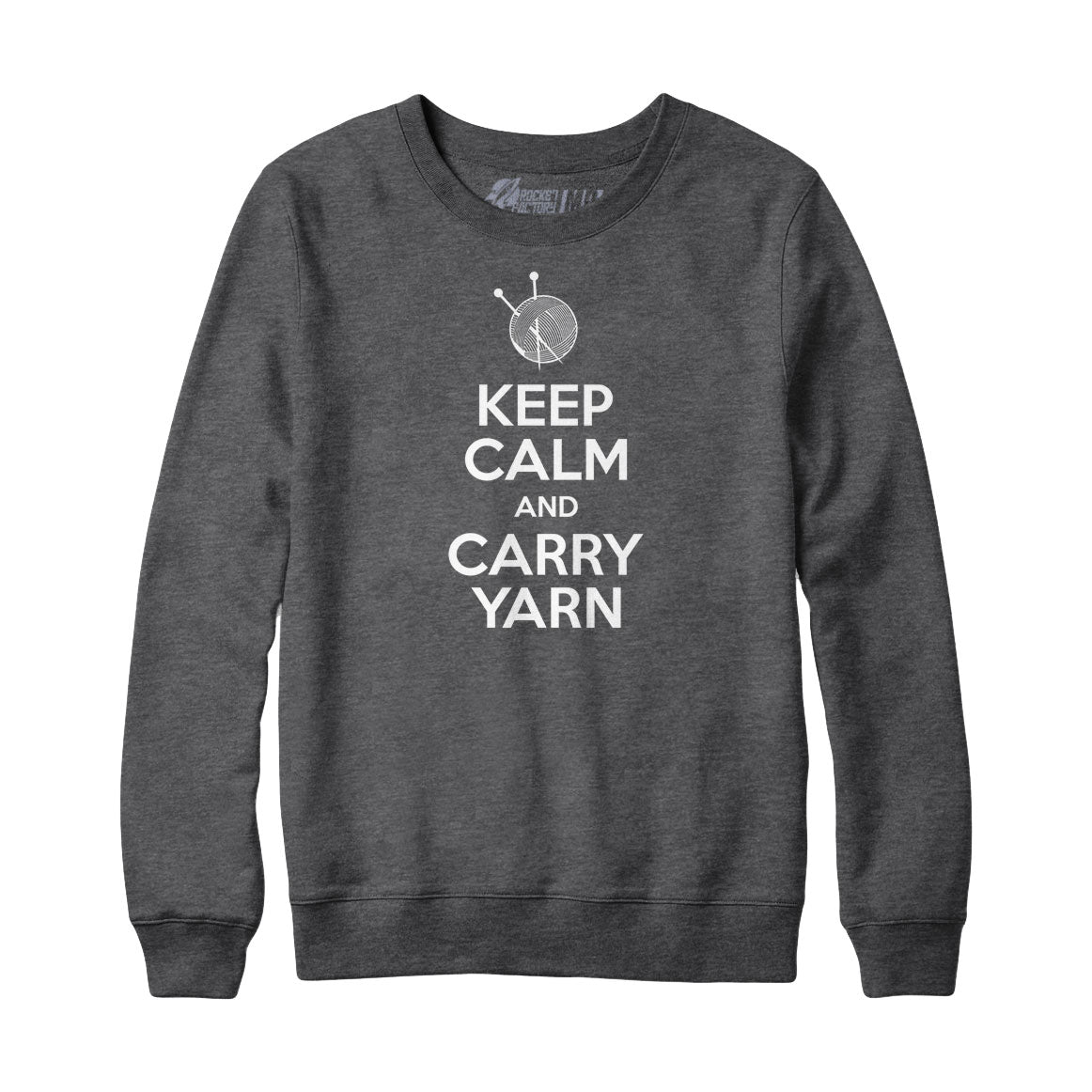 Keep Calm and Carry Yarn Sweatshirt