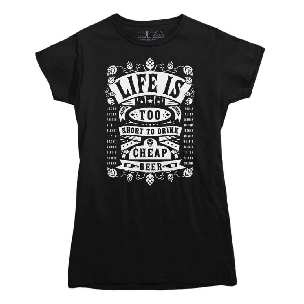 Life's Too Short To Drink Cheap Beer T-shirt - Rocket Factory Apparel