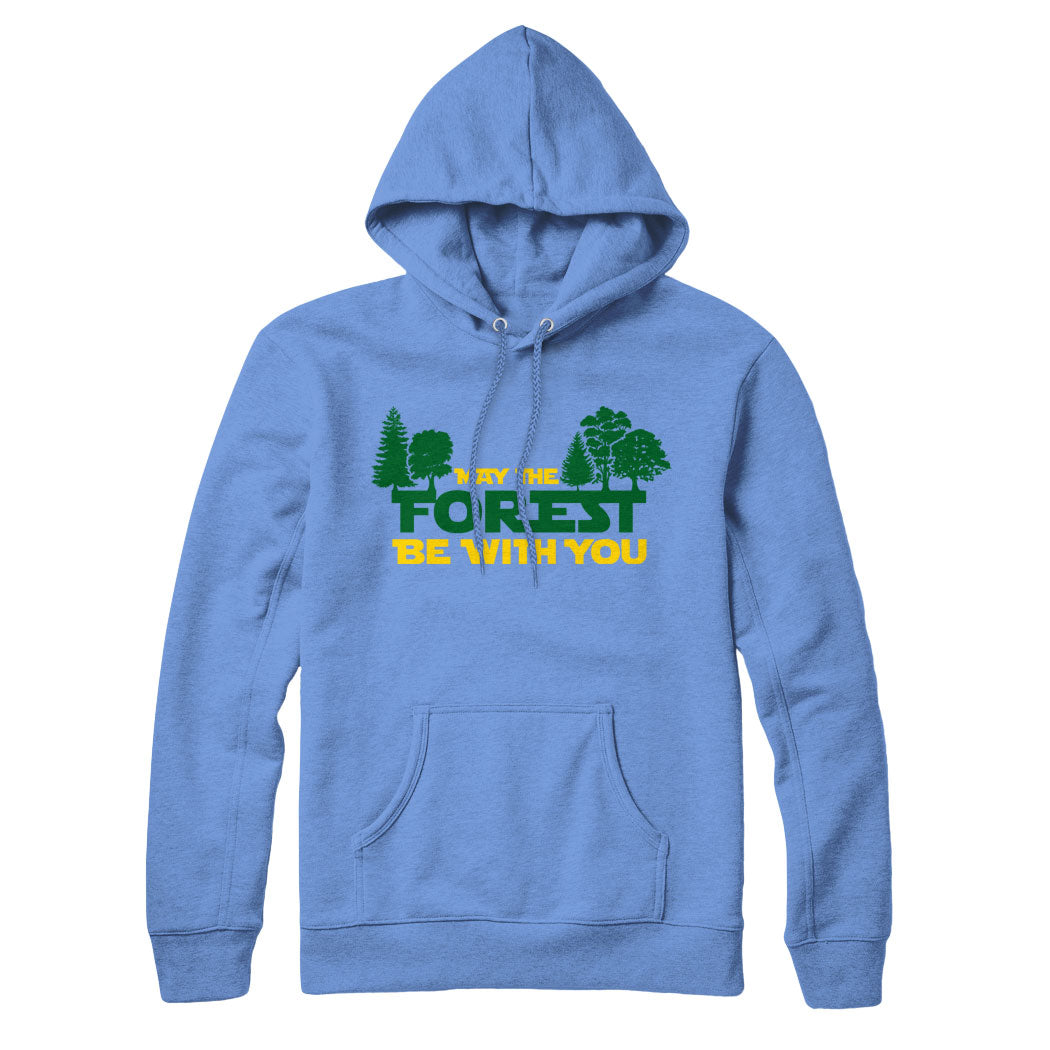 May The Forest Be With You Sweatshirt and Hoodie