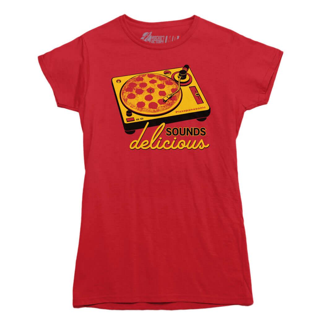Pizza Sounds Delicious T-Shirt - Rocket Factory Apparel