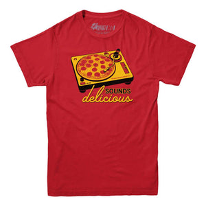 Pizza Sounds Delicious T-Shirt - Rocket Factory Apparel