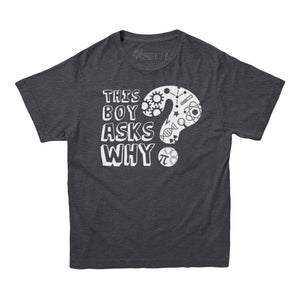 This Boy Asks Why STEM Kids T-shirt