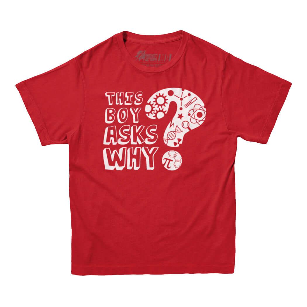 This Boy Asks Why STEM Kids Tee