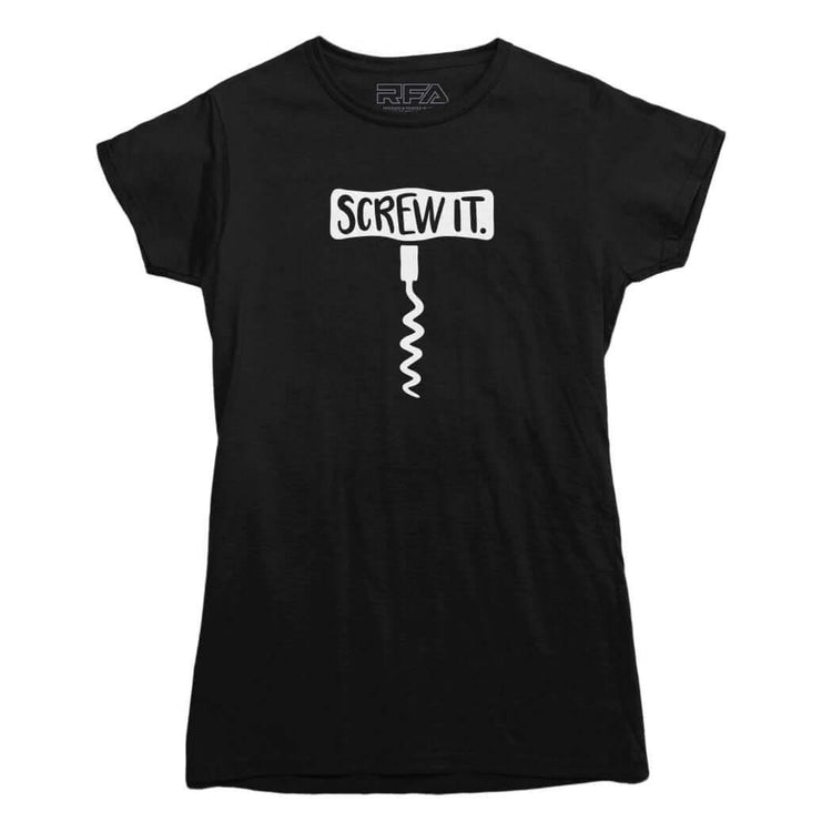 Screw It Wine T-shirt - Rocket Factory Apparel