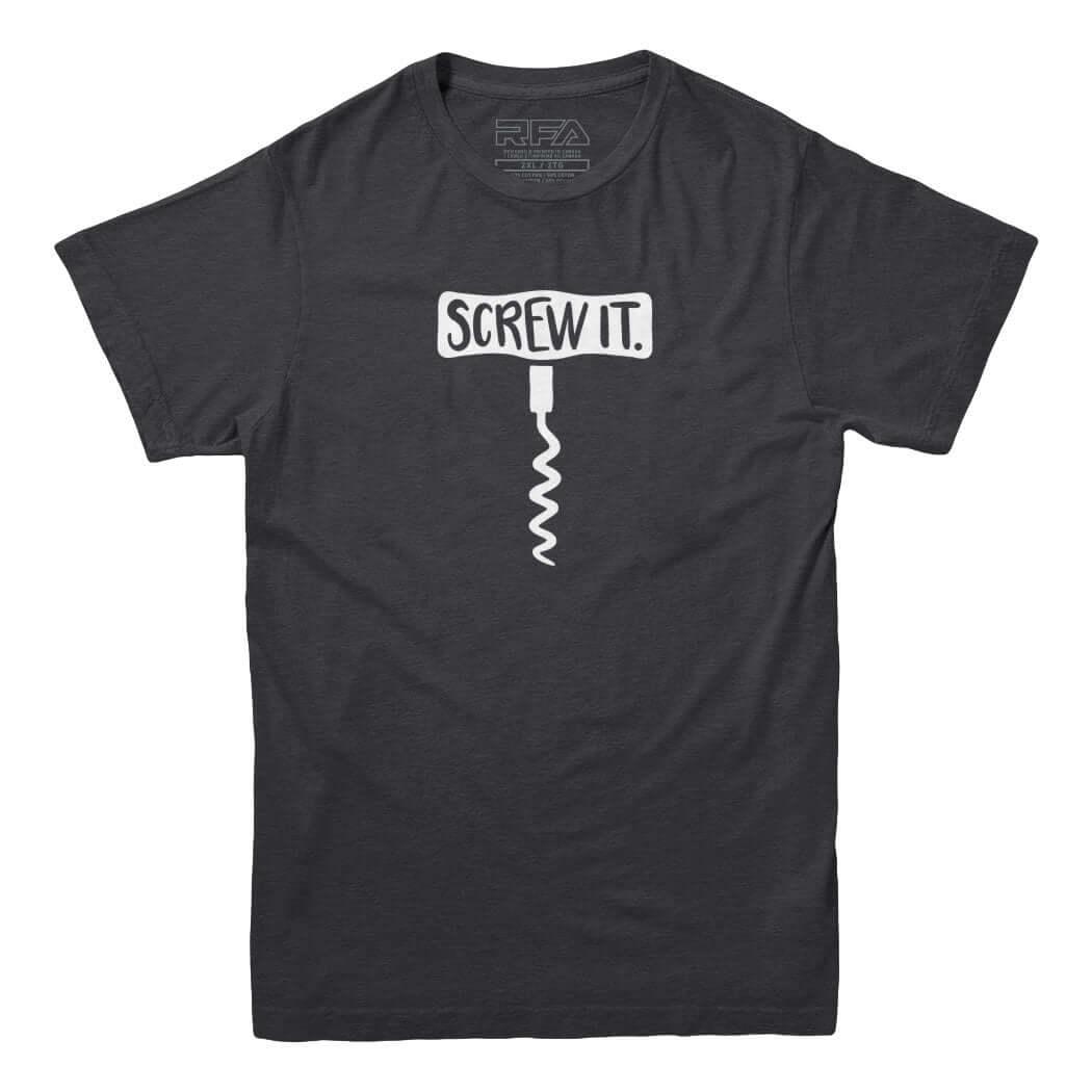Screw It Wine T-shirt - Rocket Factory Apparel