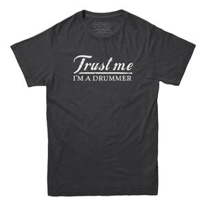 Trust Me I'm A Drummer T-shirt - Rocket Factory Apparel