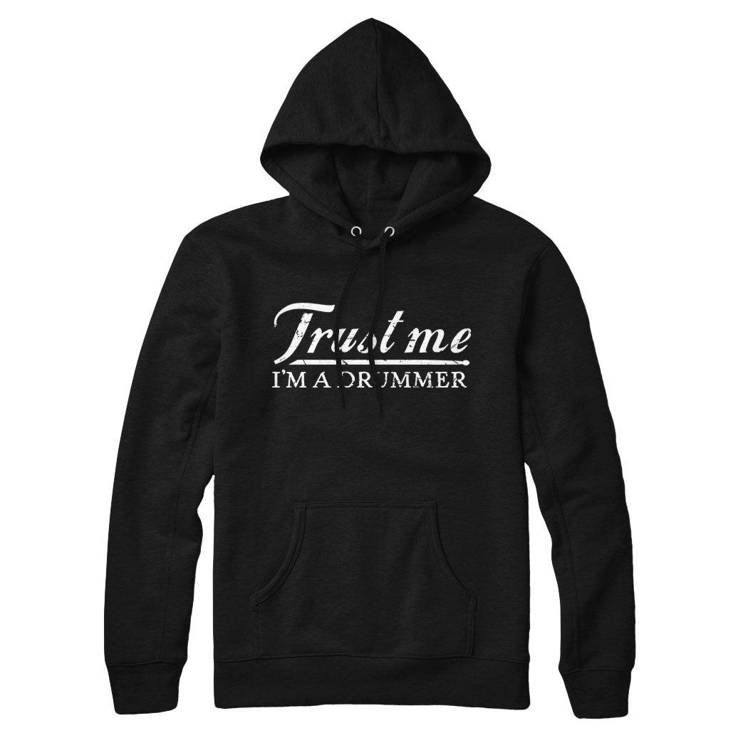 Trust Me I'm A Drummer Sweatshirt and Hoodie