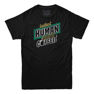 Instant Human T-Shirt - Rocket Factory Apparel