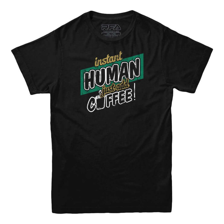 Instant Human T-Shirt - Rocket Factory Apparel