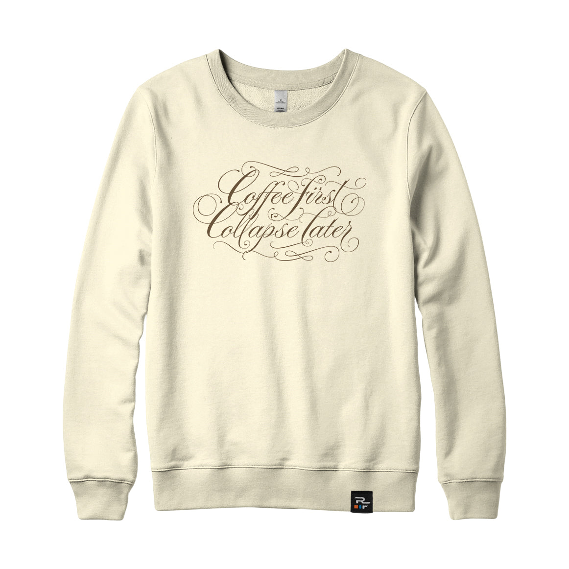 Coffee First Collapse Later Sweatshirt or Hoodie