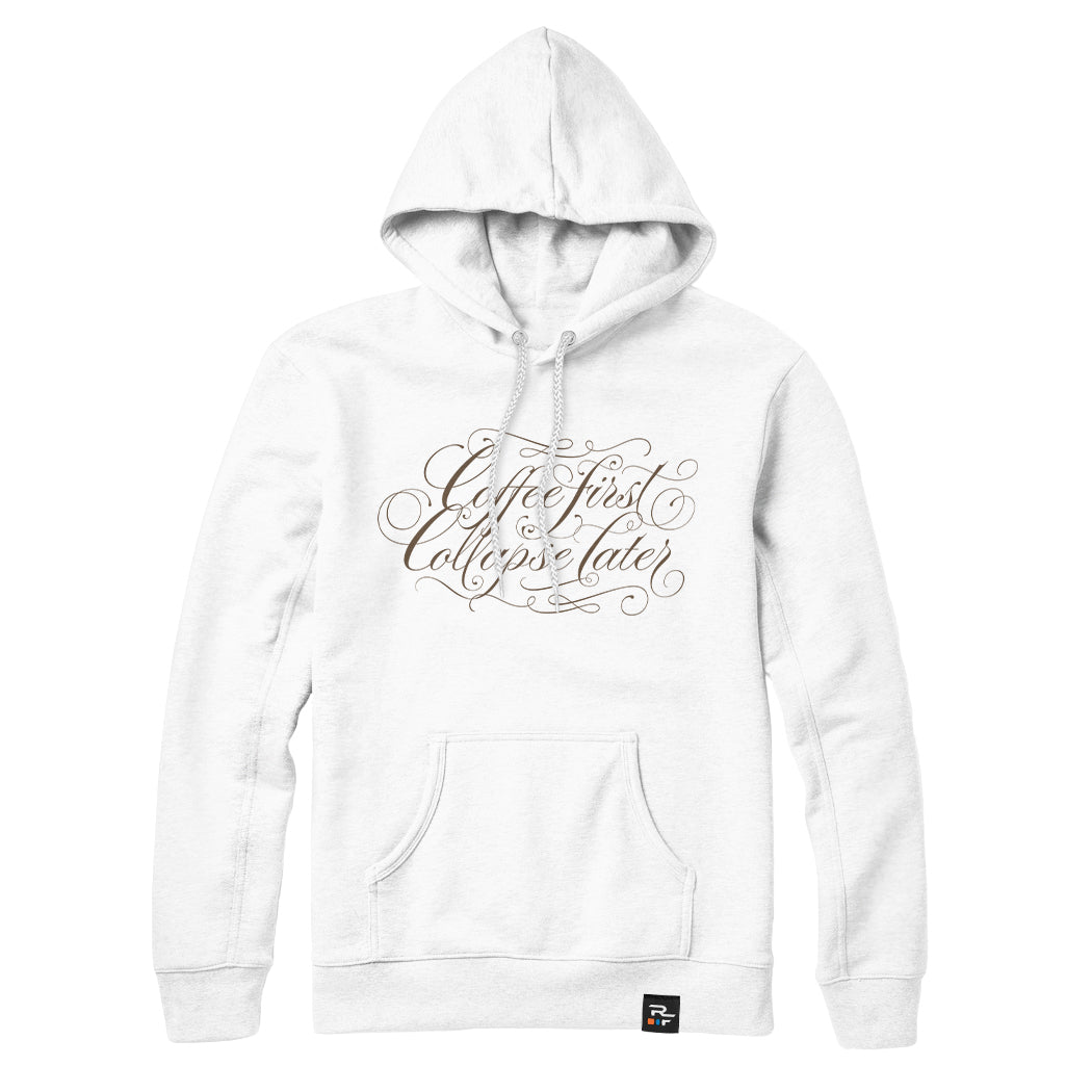 Coffee First Collapse Later Sweatshirt or Hoodie