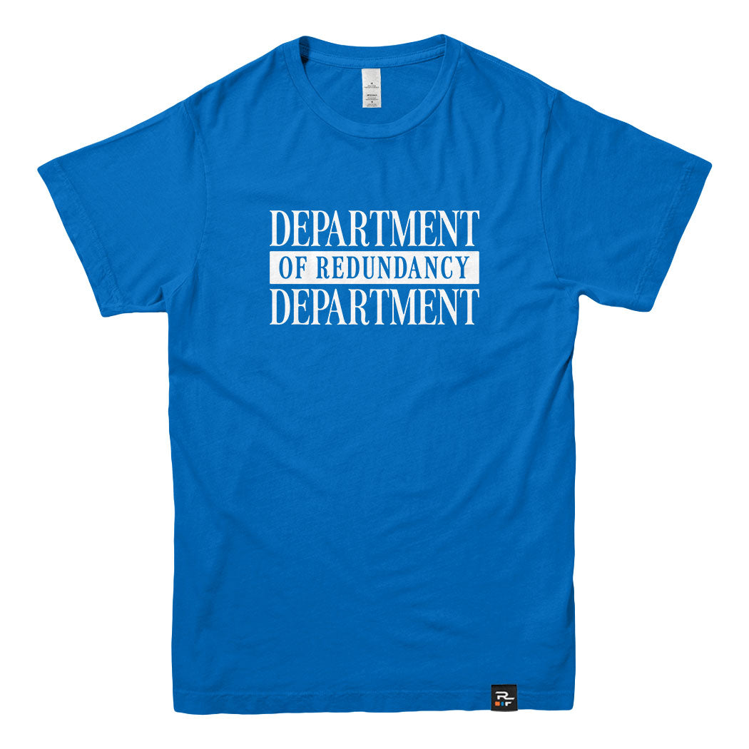 Department of Redundancy T-shirt